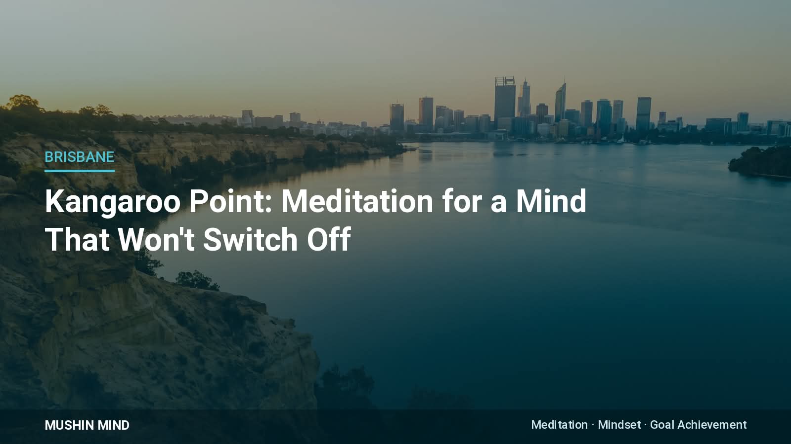 Kangaroo Point: Meditation for a Mind That Won’t Switch Off