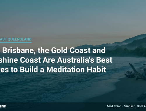 Why Brisbane, the Gold Coast and Sunshine Coast Are the Best Places in Australia to Build a Meditation Habit